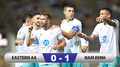 Kết quả Eastern 0-1 Nam Định:  Hansen sắm vai 'đại minh tinh' ở Hong Kong